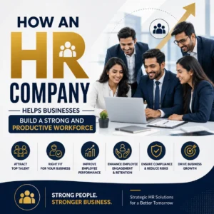 How an HR Company Helps Businesses Build a Strong and Productive Workforce