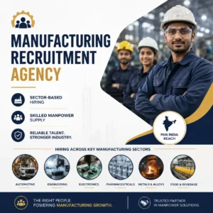 Manufacturing Recruitment Agency in India — Sector-Based Hiring and Skilled Manpower Supply