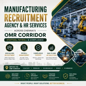 Manufacturing Recruitment Agency & HR Services Across Chennai’s OMR Corridor | Staffing, Payroll & Compliance